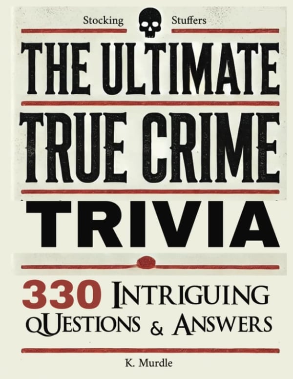 True Crime Trivia Game: 330 Questions for Nerds & Fans