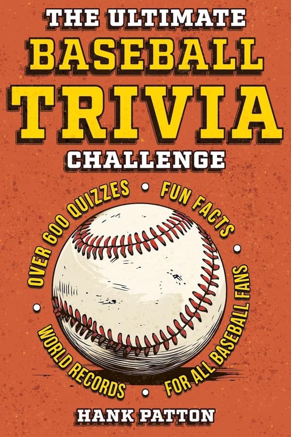 Baseball Trivia Challenge: 600+ Questions for Fans