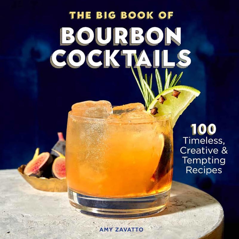 Bourbon Cocktails Recipe Book: 100 Creative Classics