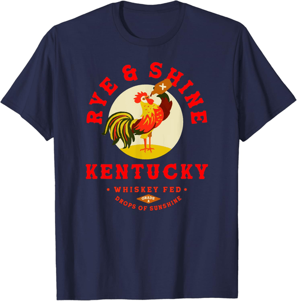 Whiskey Drinker Gift T-Shirt - Rye & Shine Kentucky Bourbon