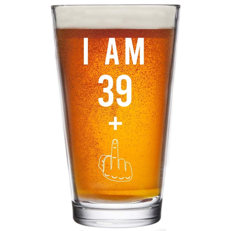 Funny 40th Birthday Pint Glass - 16 oz Gift for Men & Women