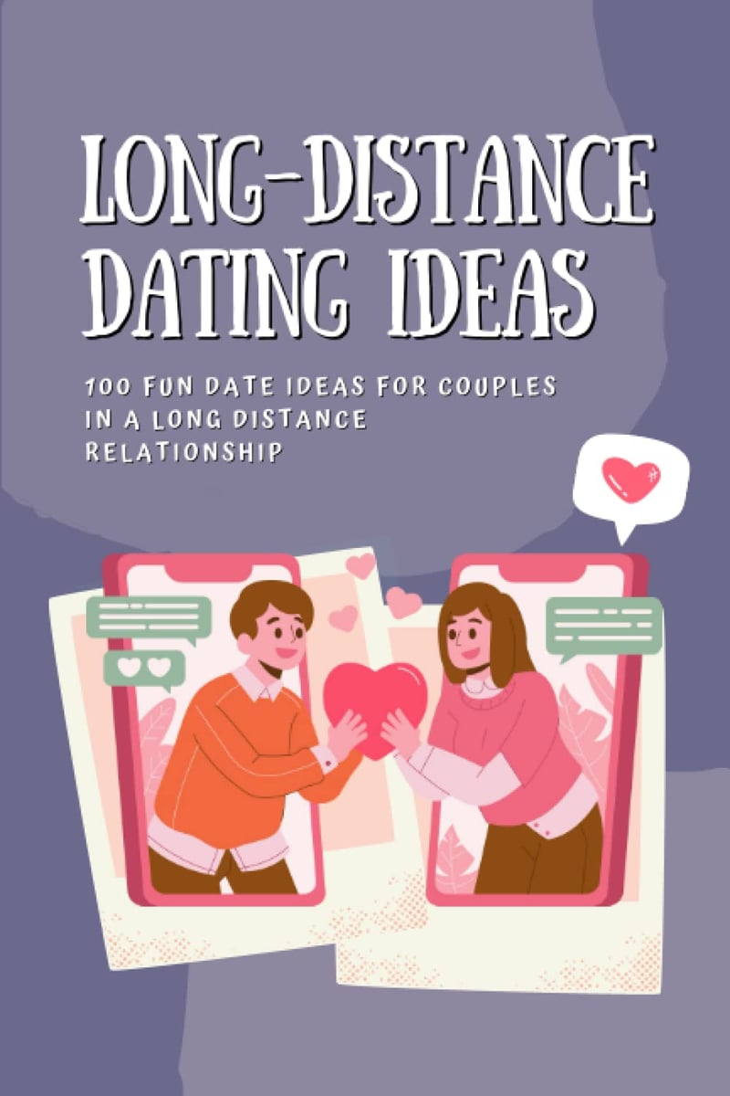 100 Fun Long-Distance Dating Ideas for Couples