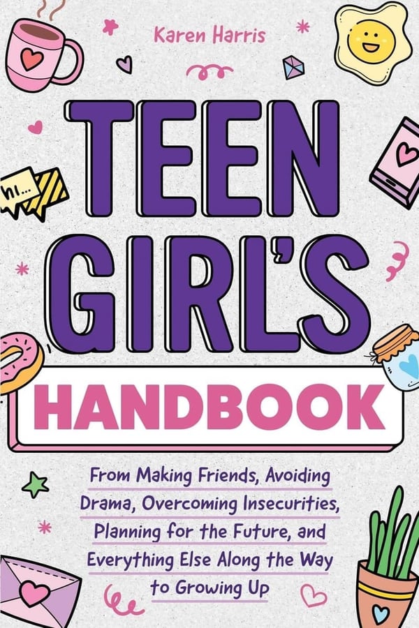 Teen Girl's Handbook: A Guide to Growing Up & Building Confidence
