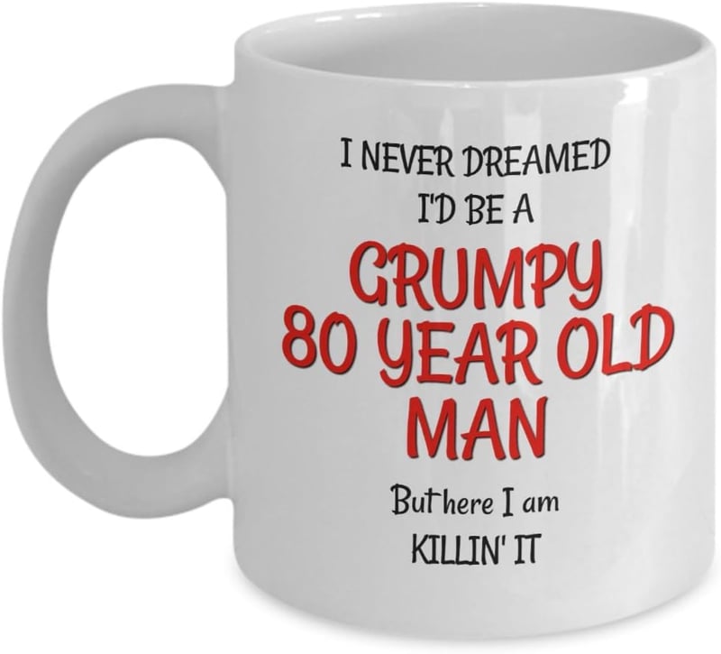 80th Birthday Grumpy Old Man Mug - Funny Gift for Him