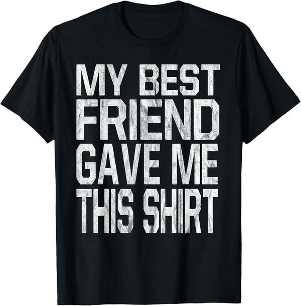 Best Friend Gift T-Shirt