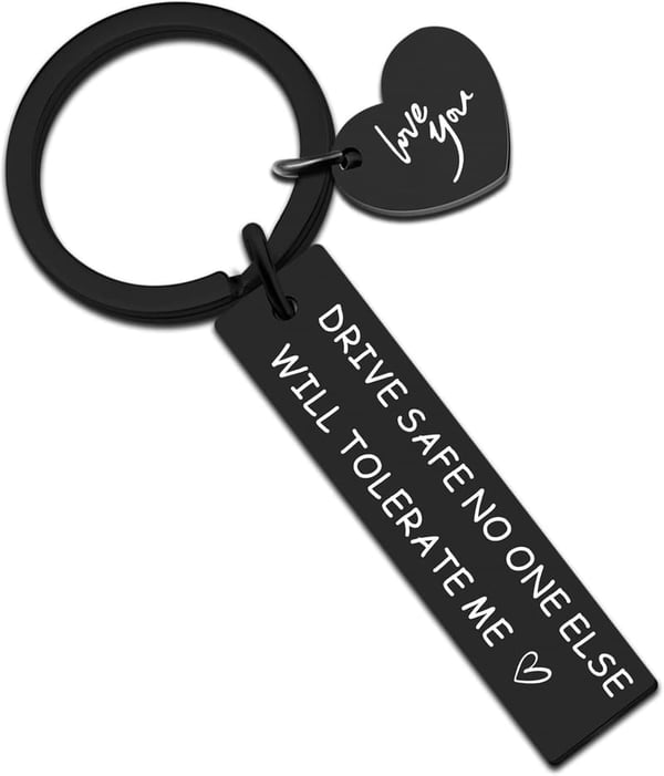 Drive Safe Keychain - Thoughtful Gift for Him and Her