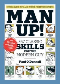 Classic Skills for the Modern Man: 367 Essential Tips