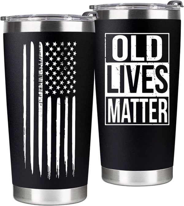 Funny Old Lives Matter Tumbler 20oz - Gag Gift for Dad