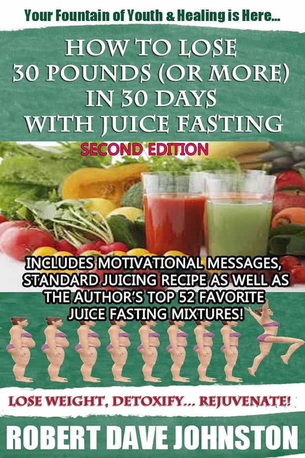 30-Day Juice Fasting Guide to Lose 30+ Pounds