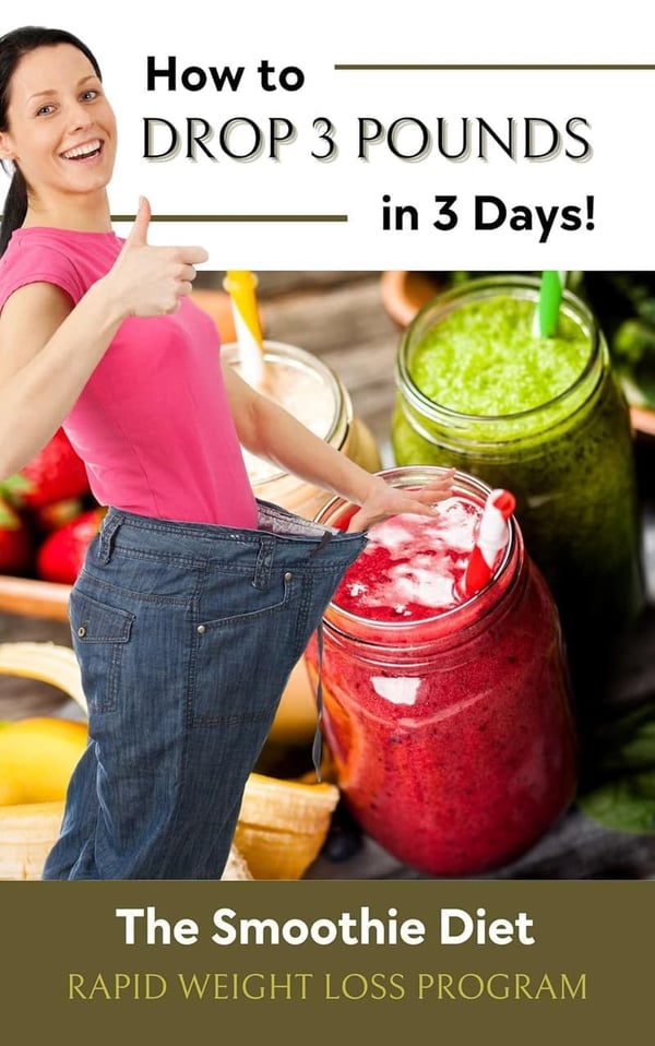Rapid Weight Loss Smoothie Diet: Lose 3 Pounds in 3 Days!