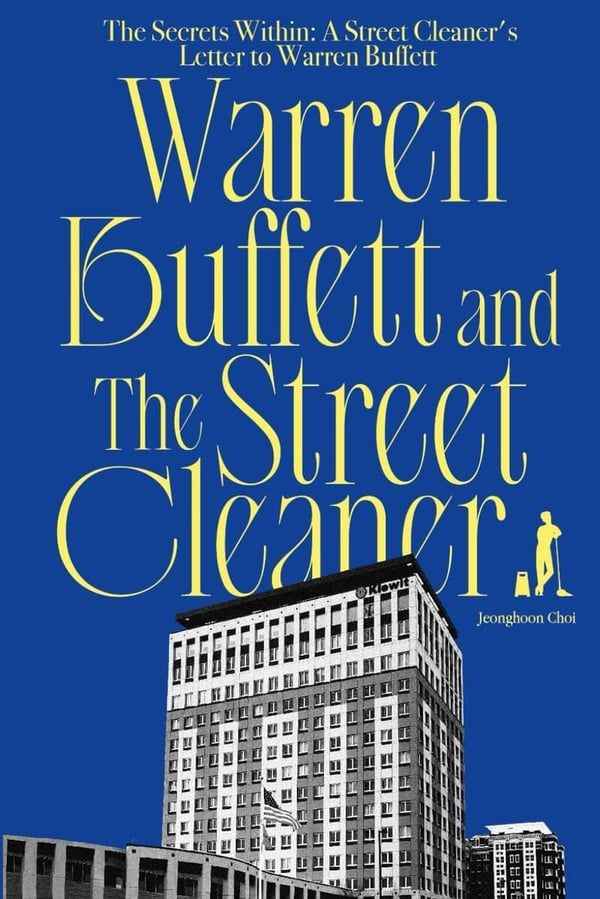 Warren Buffett: A Street Cleaner's Insights and Lessons
