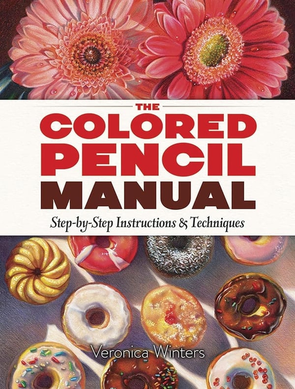 Colored Pencil Manual: Step-by-Step Techniques for Artists