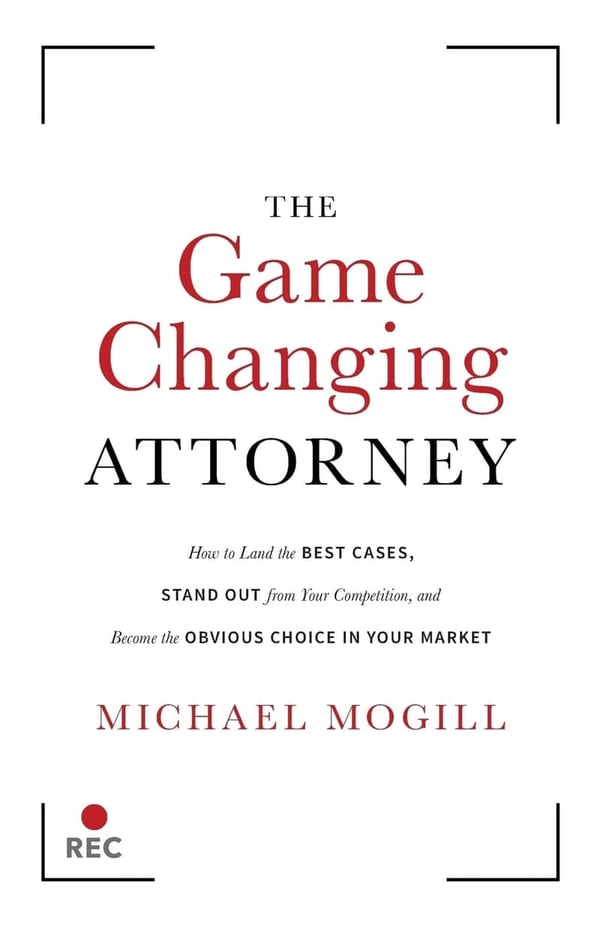 Game Changing Attorney: Stand Out and Land Top Cases