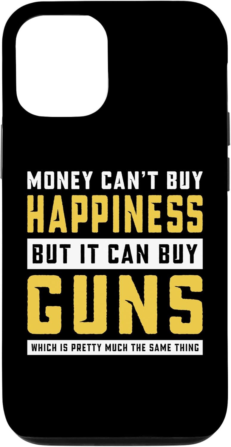 Guns Money Can't Buy Happiness iPhone 12/12 Pro Case