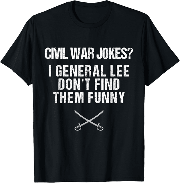 Funny Civil War T-Shirt for History Teachers and Enthusiasts