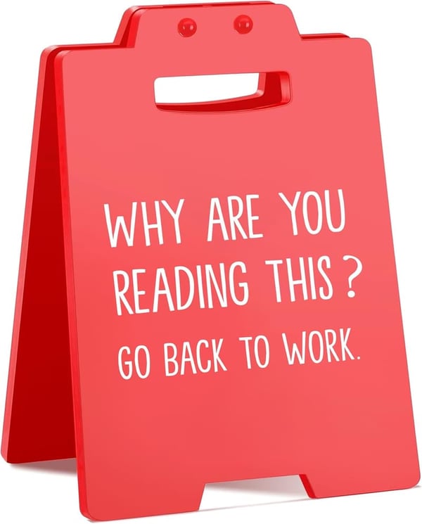 Humorous Work Sign for Office Bosses and Coworkers
