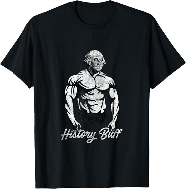 Funny History Buff T-Shirt - George Washington Design