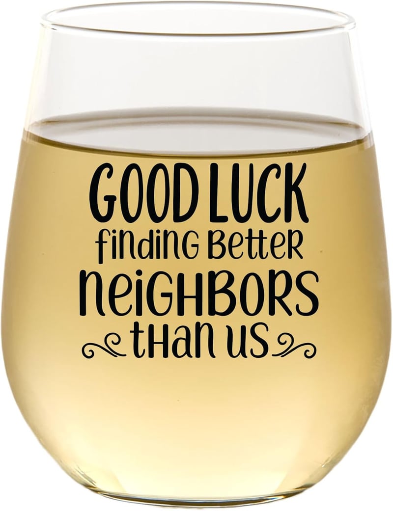 Funny Wine Glass for Neighbors – 15oz, USA Made Gift