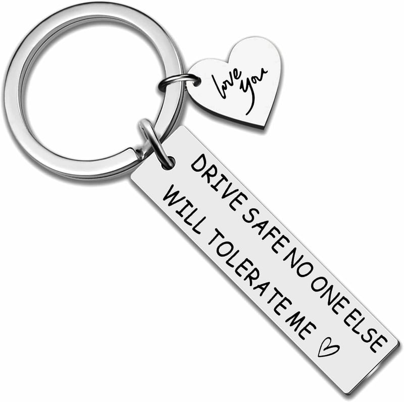 Drive Safe Keychain Gift for Husband or Boyfriend