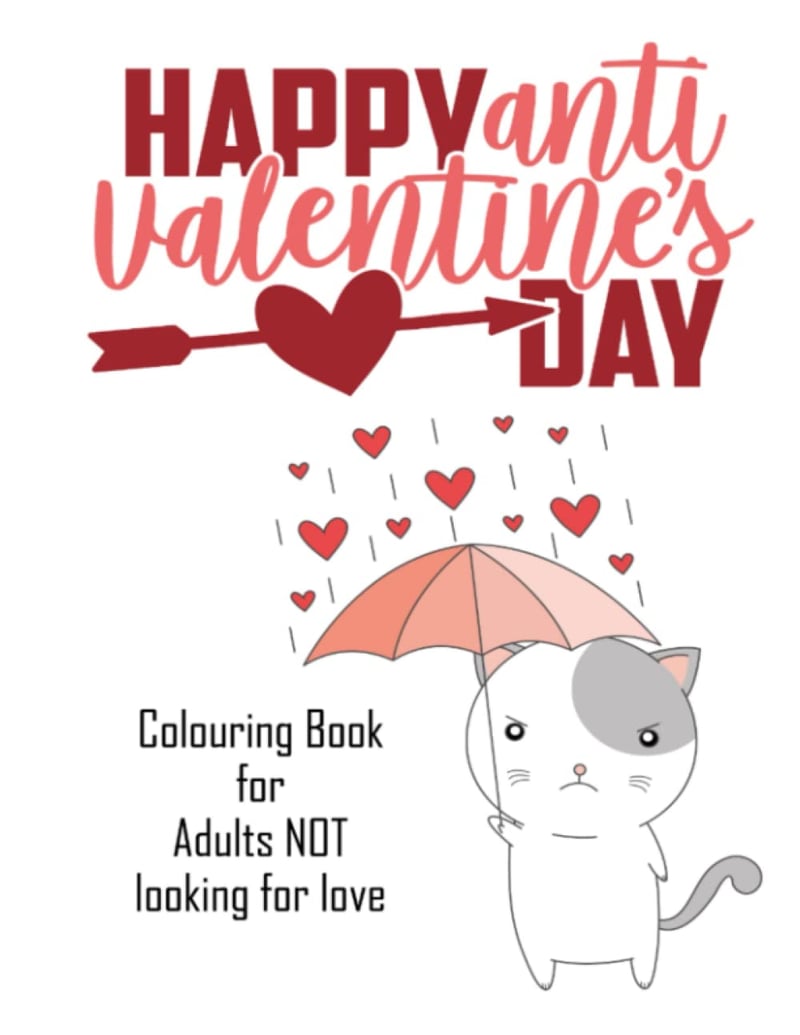 Anti Valentine's Day Coloring Book for Adults: Funny Gift for Singles