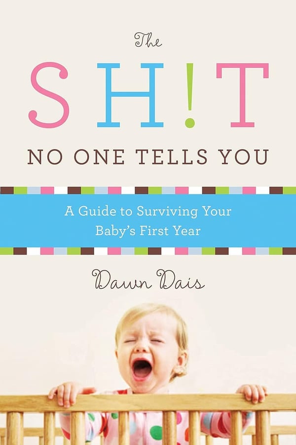 Baby’s First Year Survival Guide: The Sh!t No One Tells You