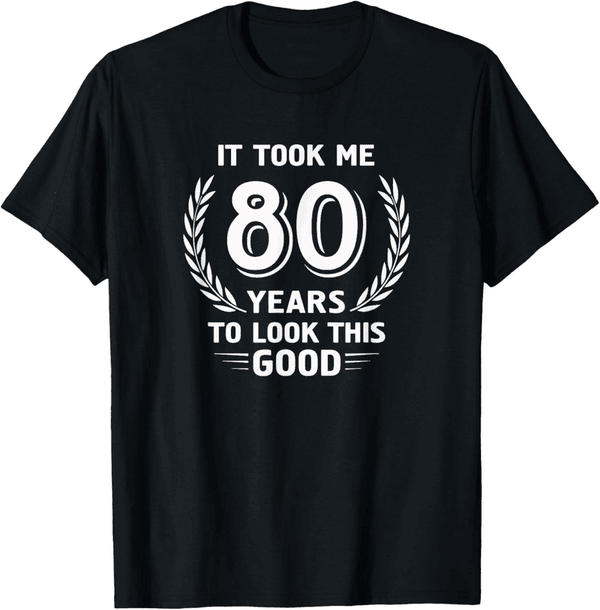 80th Birthday T-Shirt -