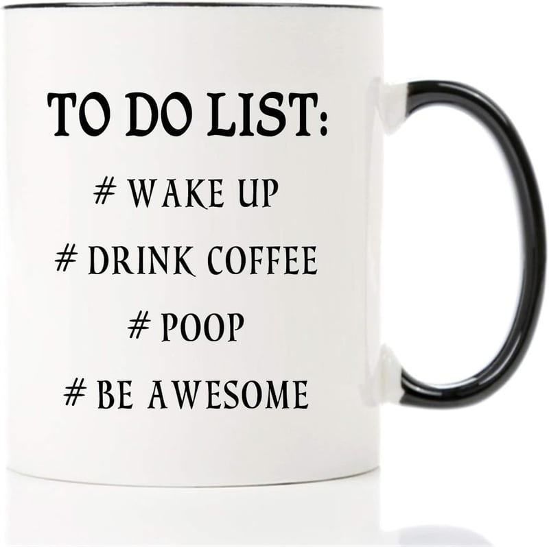 Funny To-Do List Mug - 11 oz Coffee Cup for Men and Women
