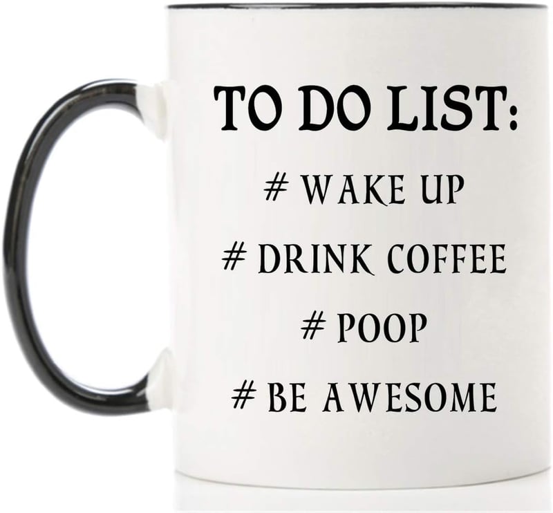 Funny To-Do List Mug - 11 oz Coffee Cup for Men and Women