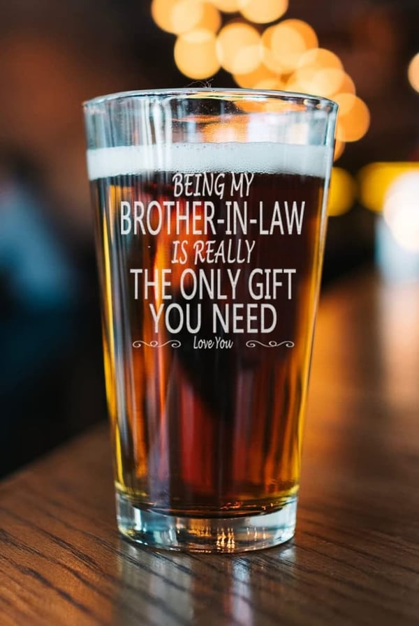 Funny Laser Engraved Beer Glass - Gift for Brother-in-Law