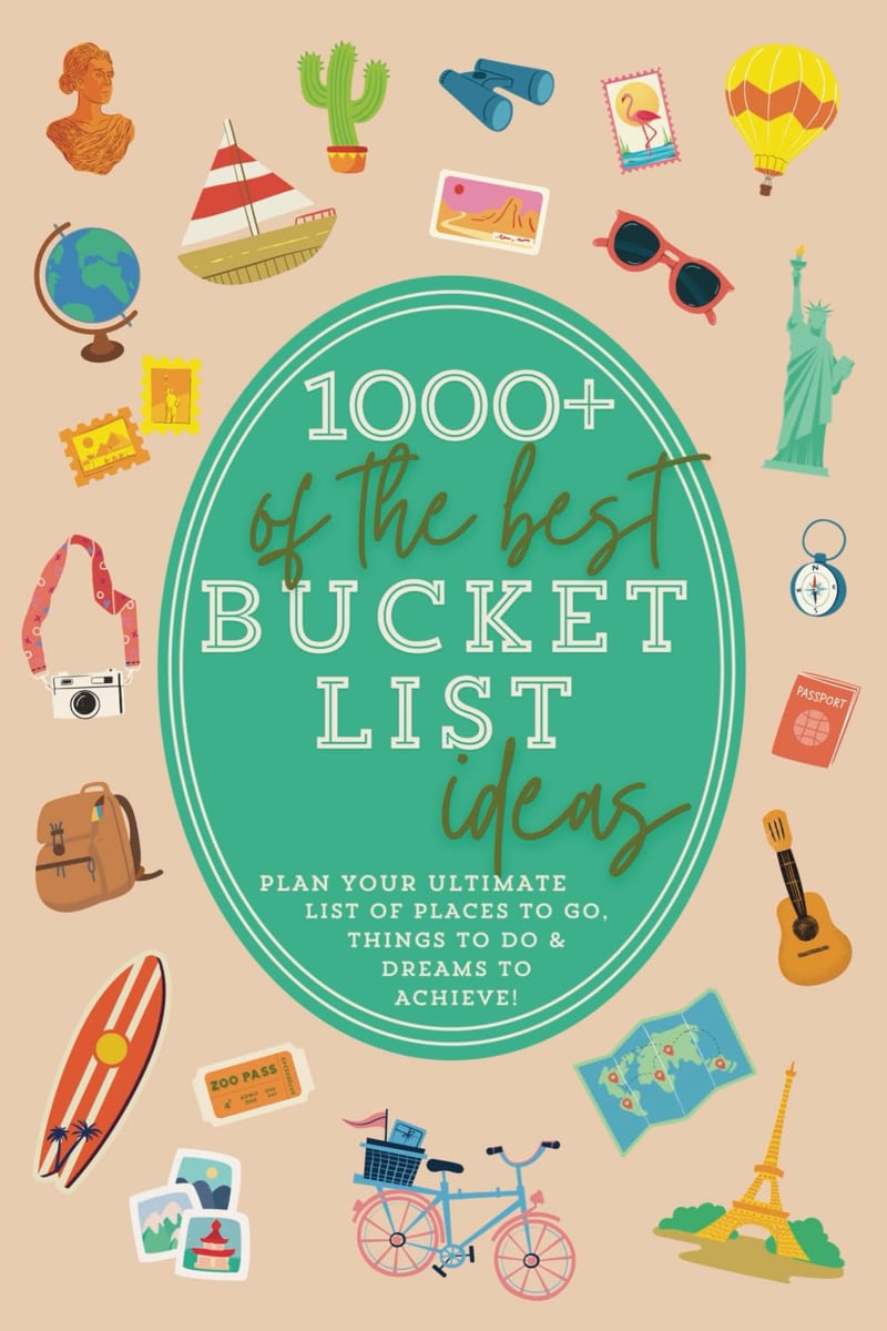 Ultimate Bucket List Travel Guide: 1000+ Adventure Ideas
