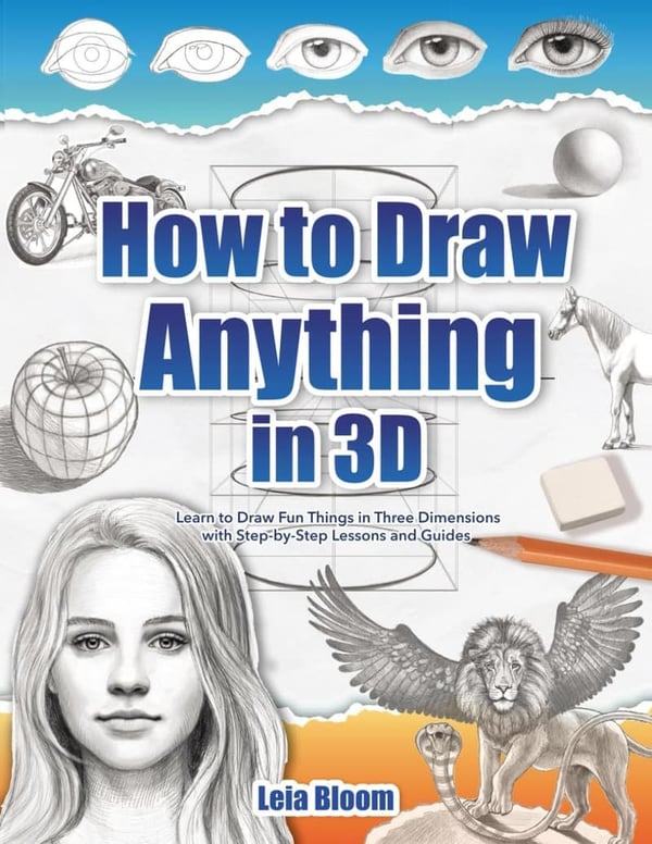 3D Drawing Guide: Step-by-Step Lessons for Fun Creations