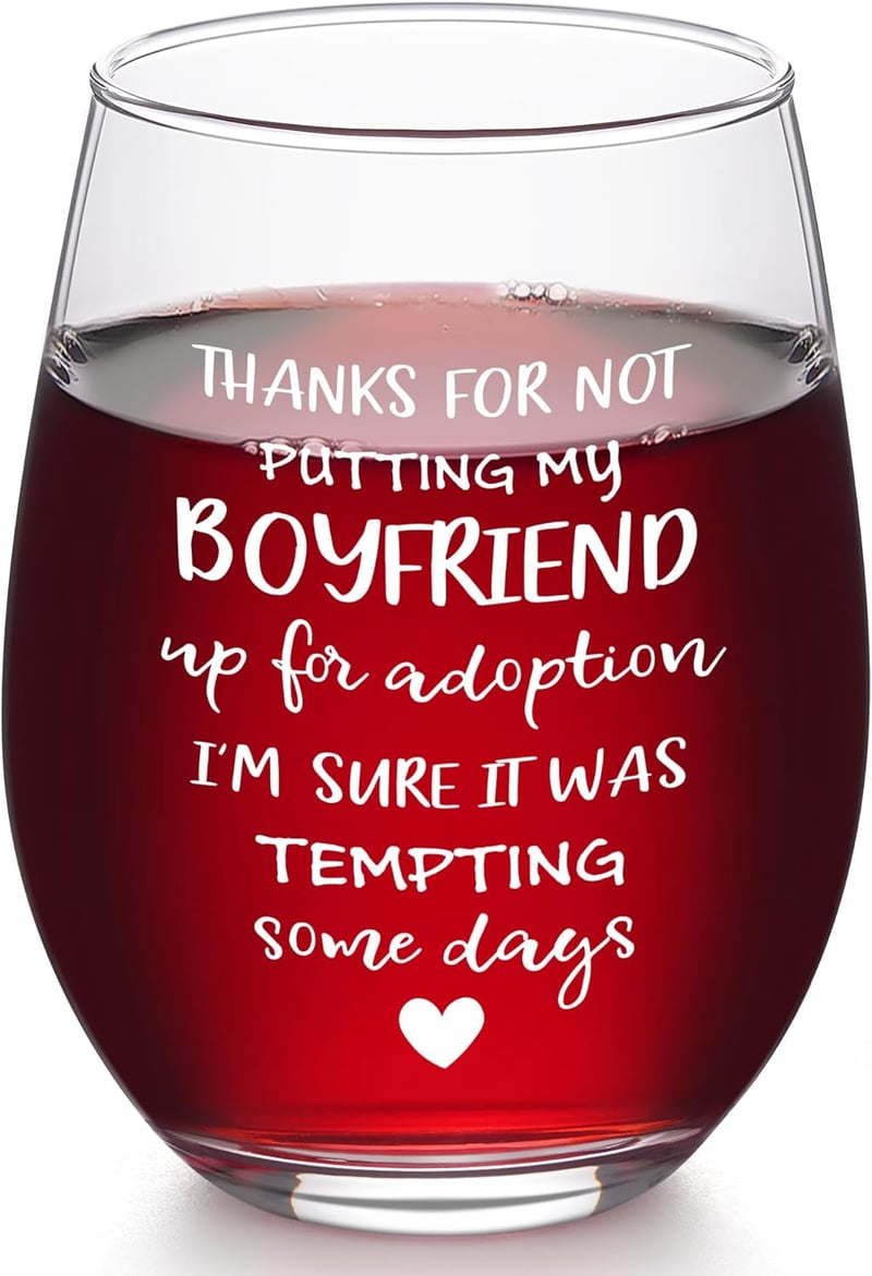 Thanks for Not Putting My Boyfriend Up for Adoption Wine Glass