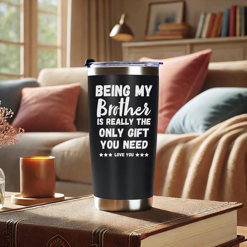 Funny Birthday Tumbler Gift for Brother from Sister