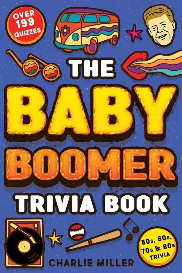 Baby Boomer Trivia Book: Fun Quizzes on 1950s-1980s Culture