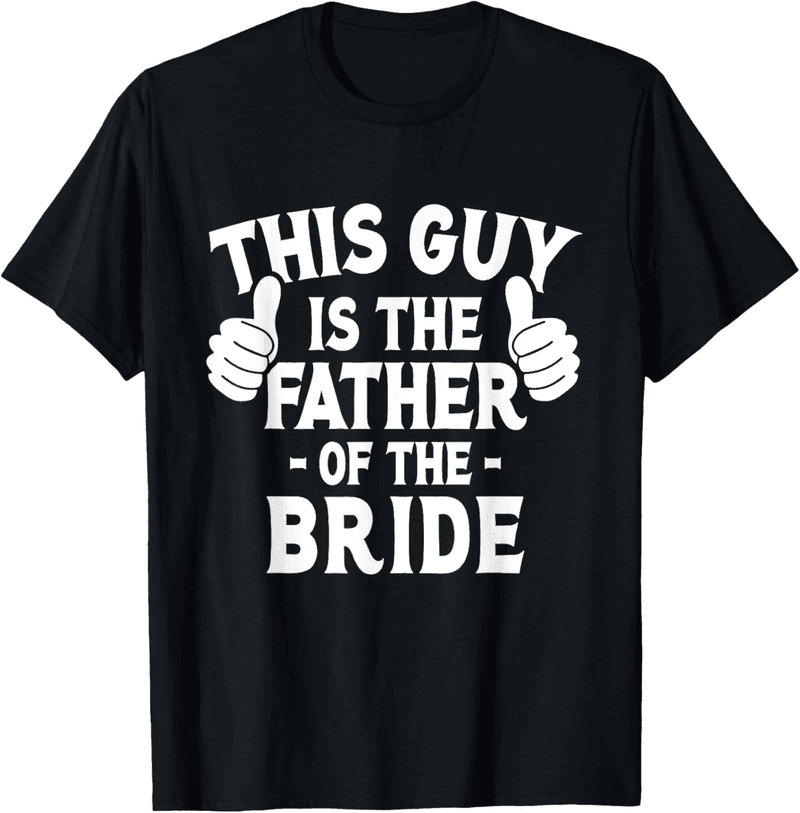 Father of the Bride Wedding T-Shirt for Dads