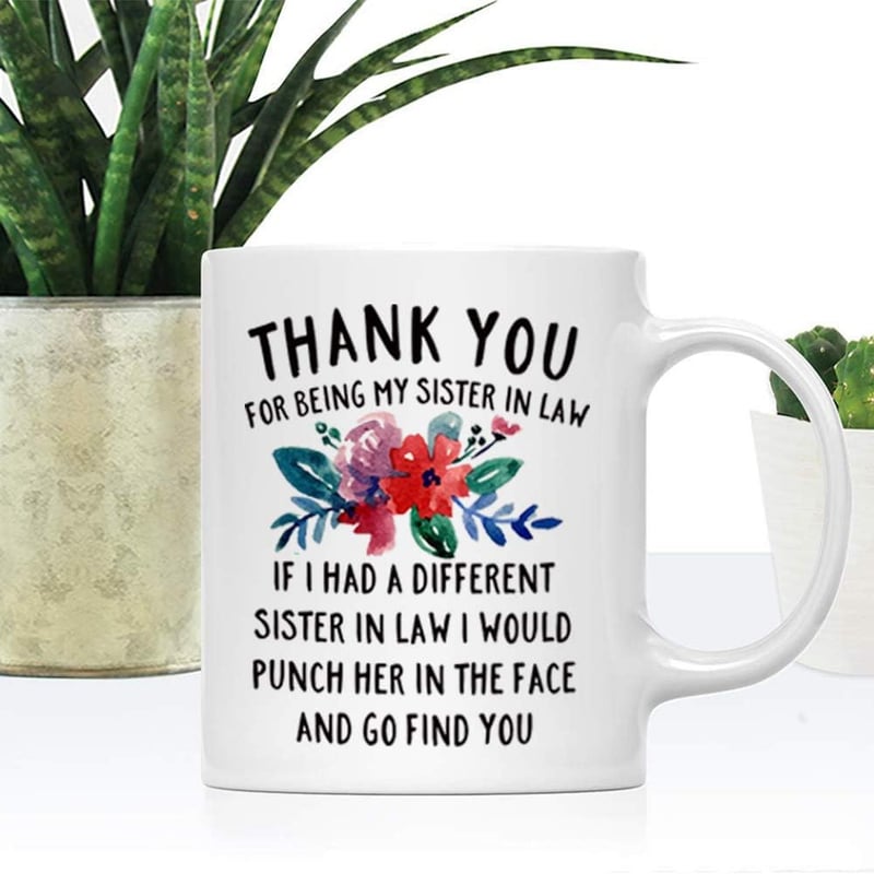 Sister-in-Law Mug - Funny Thank You Gift - 11oz Ceramic