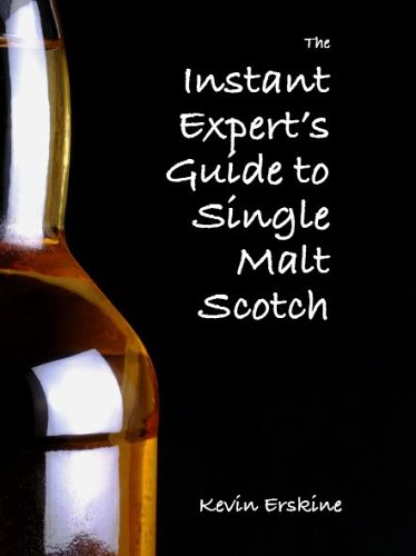 Single Malt Scotch: The Instant Expert's Guide