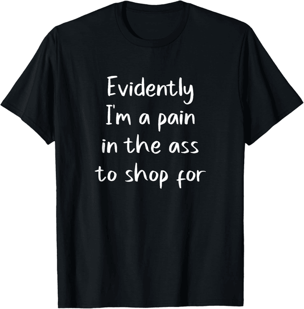 Funny Gift T-Shirt for Hard-to-Buy-For Friends