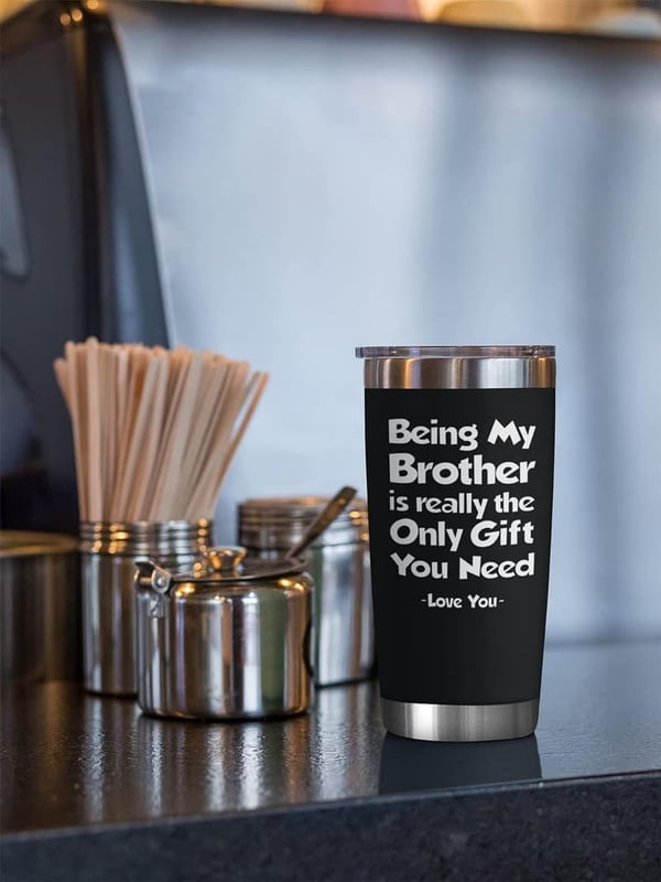 Funny 20 oz Tumbler - Birthday Gift for Brothers