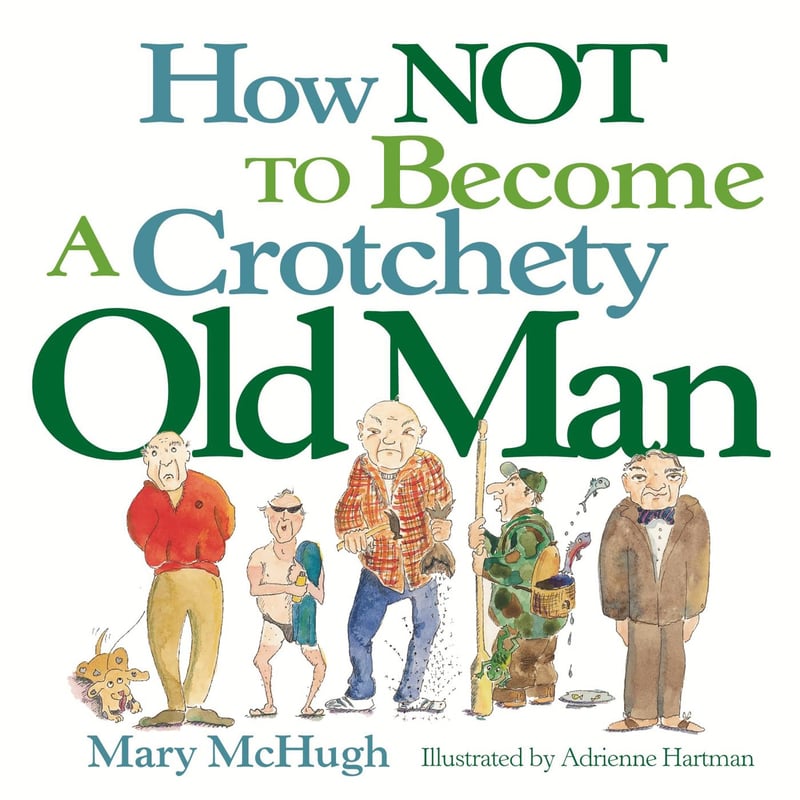 Avoiding a Crotchety Old Man: A Guide for Men