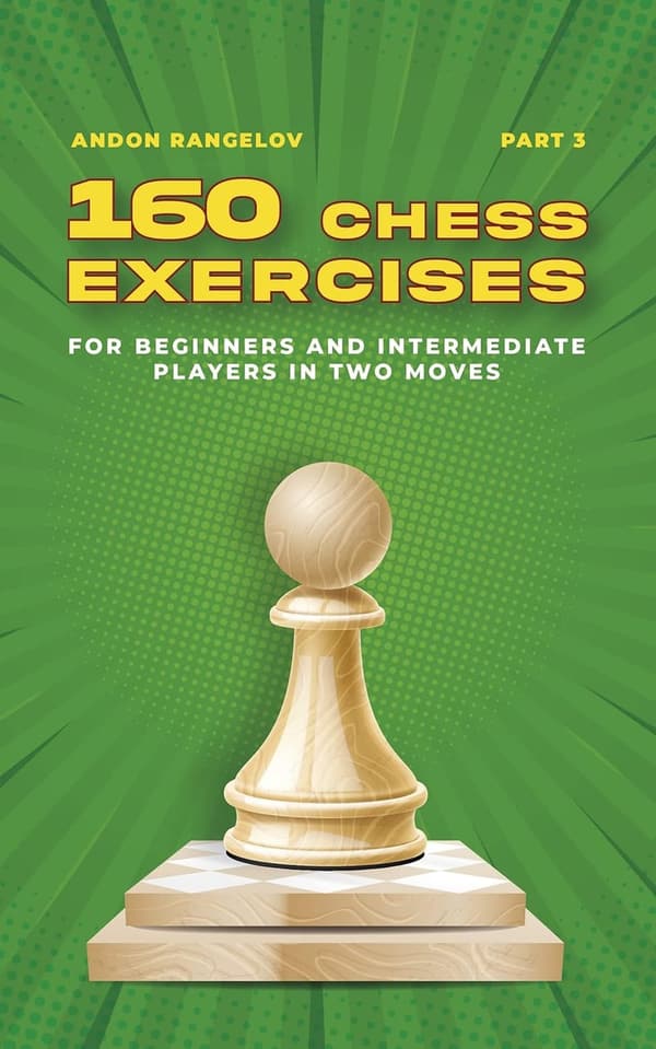 Chess Tactics: 160 Two-Move Exercises for Beginners & Intermediates