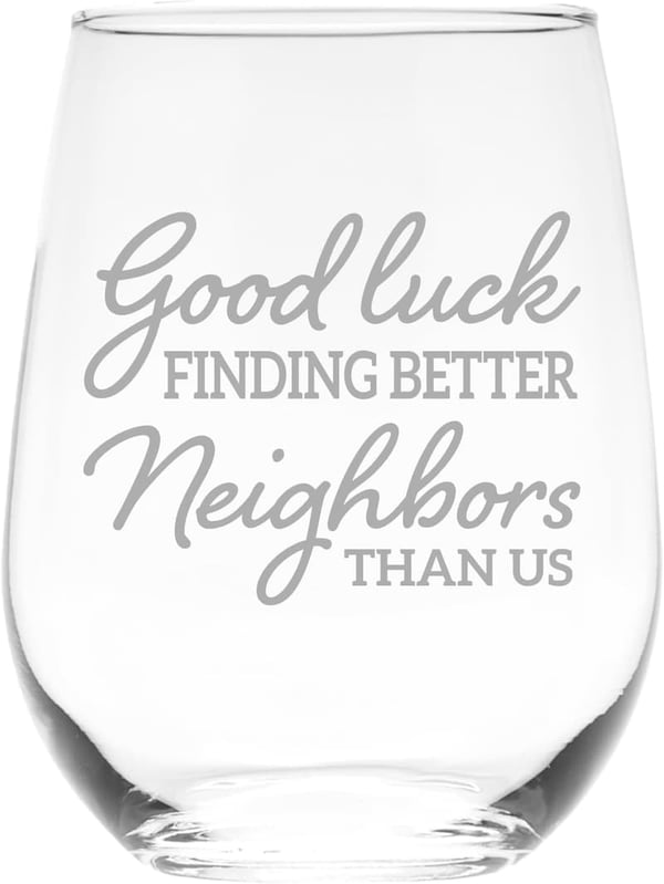 Funny Stemless Wine Glass for Neighbors - 17 oz.