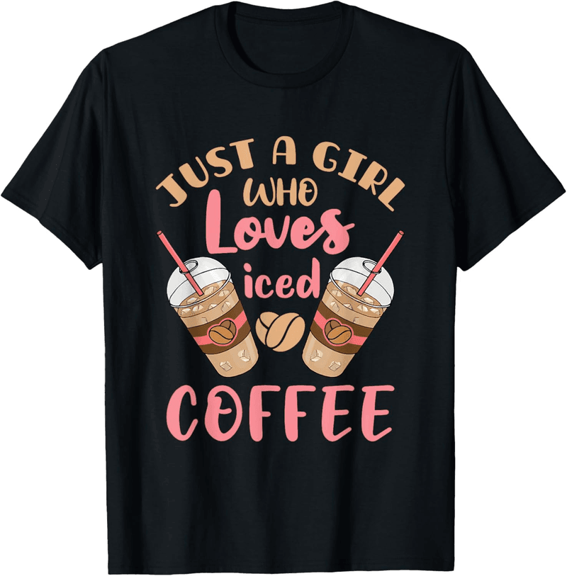 Cute Iced Coffee Quote T-Shirt for Coffee Lovers