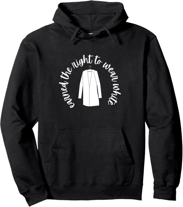 White Coat Ceremony Hoodie - Earned the Right to Wear White
