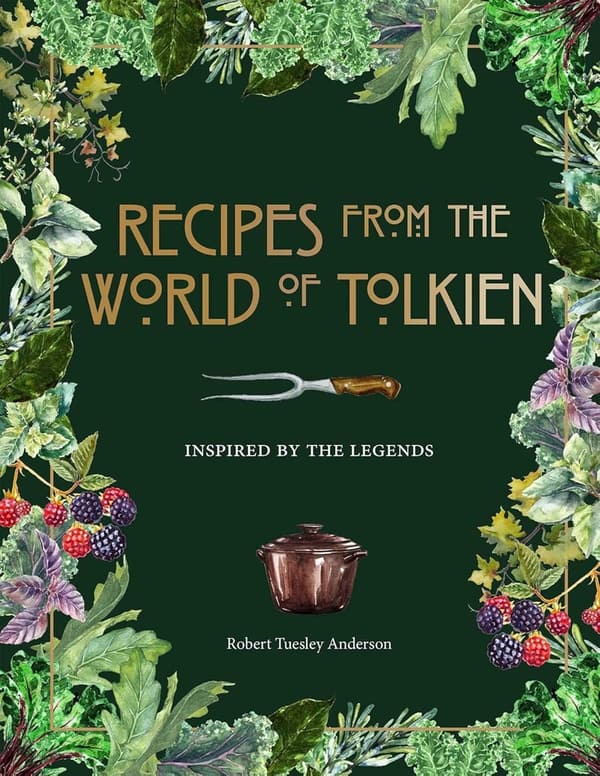 Tolkien-Inspired Cookbook: Legendary Recipes from Middle-Earth