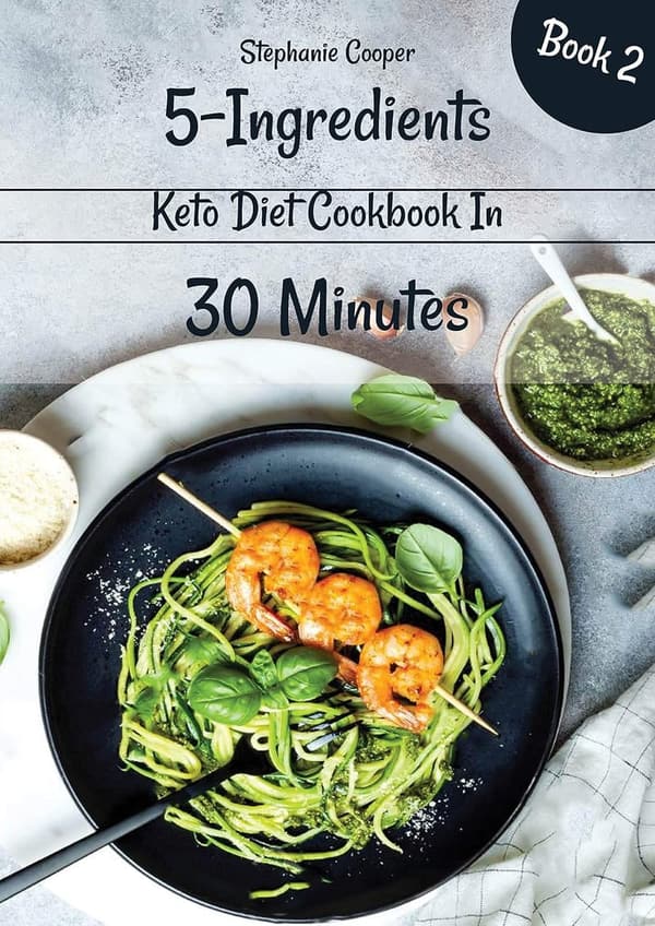 30-Minute Keto Diet Cookbook: Lose 10-20 Pounds in 3 Weeks