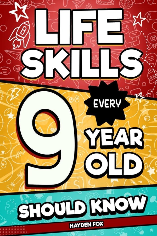 Essential Life Skills for 9-Year-Olds: A Guide for Tweens