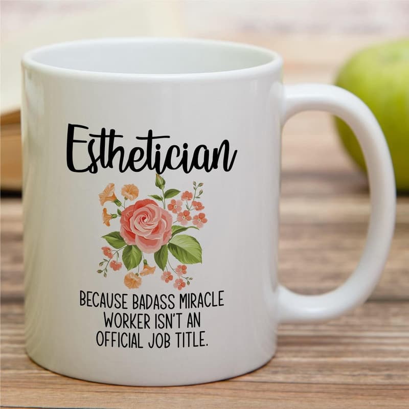 Funny Esthetician Mug - 11 Oz Ceramic Coffee Cup
