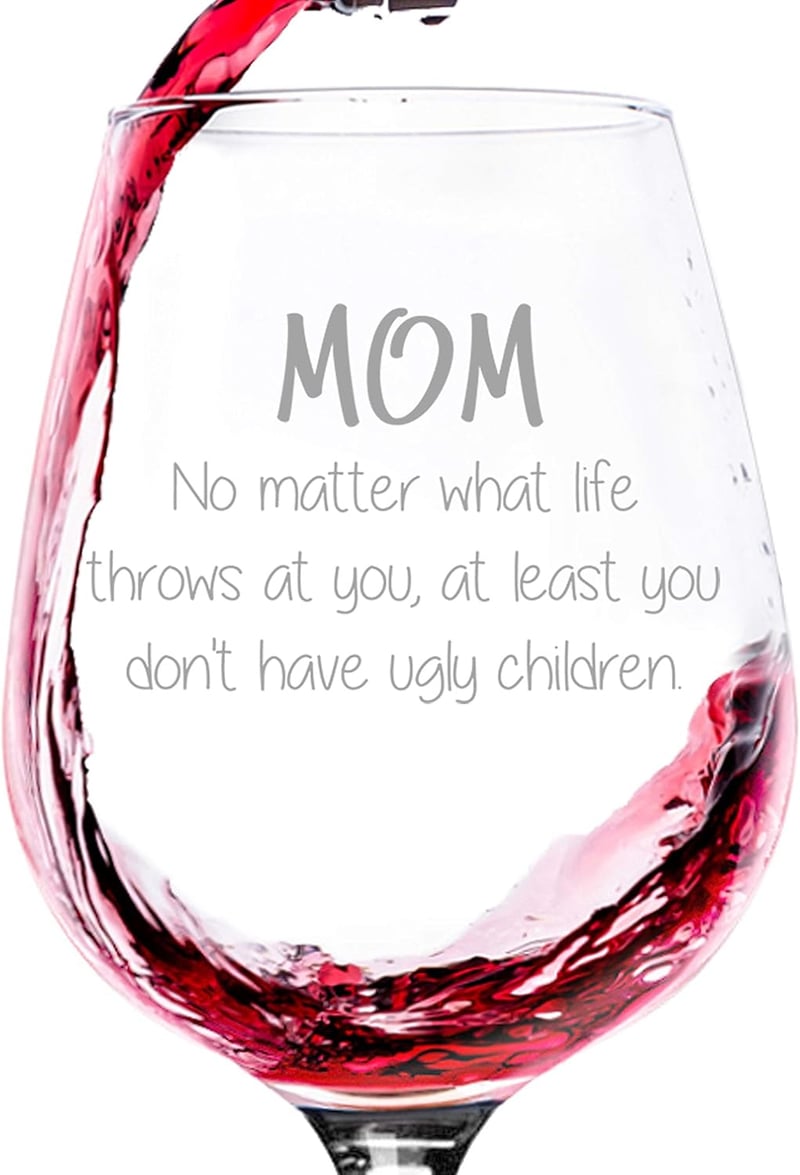 Funny Mother's Day Wine Glass for Moms - 