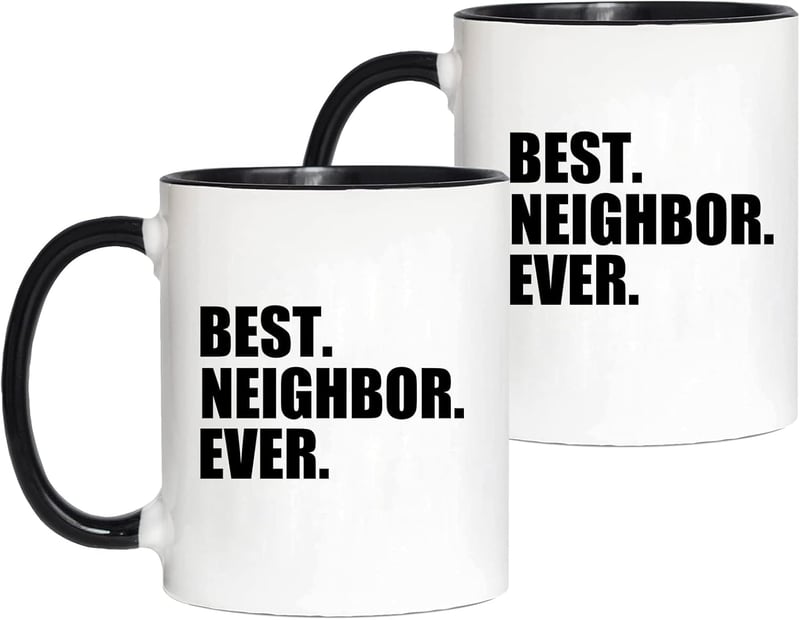 Best Neighbor Ever Coffee Mugs Set - 11 oz Housewarming Gift
